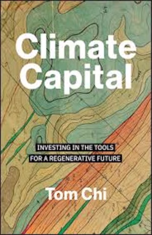 Climate Capital: Investing in the Tools for a Regenerative Future