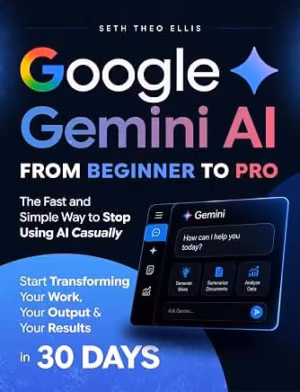 Google Gemini AI From Beginner to Pro