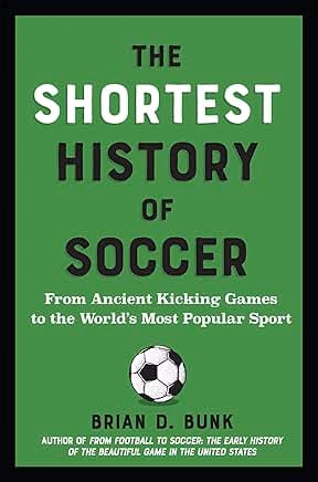 The Shortest History of Soccer (The Shortest History Series)