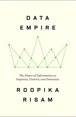 Data Empire - The Power of Information to Organize, Control, and Dominate