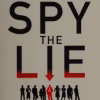 Spy the Lie Former CIA Officers Teach You How to Detect Deception