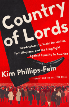 Country of Lords - Neo-Aristocrats, Social Darwinists, Tech Utopians, and the Long Fight Against Equality in America