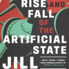 The Rise and Fall of the Artificial State