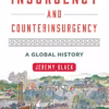 Insurgency and Counterinsurgency A Global History