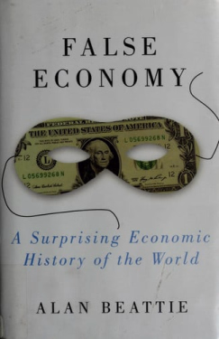 False Economy A Surprising Economic History of the World