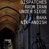 Tehran Diaries: Dispatches from Iran under Siege