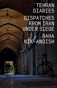 Tehran Diaries: Dispatches from Iran under Siege