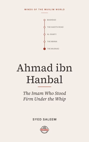 Ahmad ibn Hanbal (Minds of the Muslim World)
