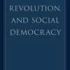 Marx, Revolution, and Social Democracy