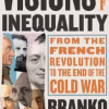 Visions of Inequality From the French Revolution to the End of the Cold War