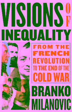 Visions of Inequality From the French Revolution to the End of the Cold War