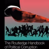 The Routledge Handbook of Political Corruption (Routledge International Handbooks)