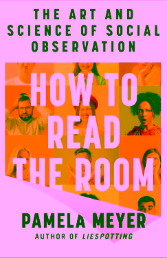How to Read the Room: The Art and Science of Social Observation