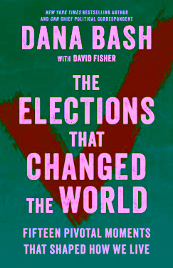 The Elections That Changed the World: Fifteen Pivotal Moments That Shaped How We Live