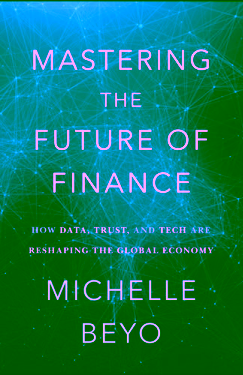 Mastering the Future of Finance: How Data, Trust, And Tech are Reshaping the Global Economy