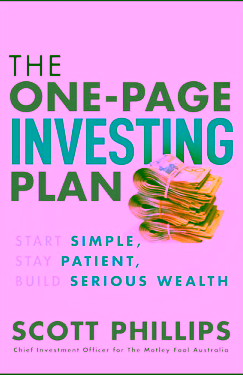 The One-Page Investing Plan: Start Simple, Stay Patient, Build Serious Wealth