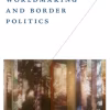 Worldmaking and Border Politics