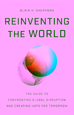 Reinventing the World: The Guide to Confronting Global Disruption and Creating Hope for Tomorrow