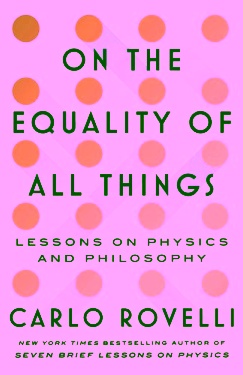 On the Equality of All Things: Lessons on Physics and Philosophy
