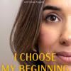 I Choose My Beginning: A Story of Courage and Activism