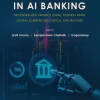 Future Trends in AI Banking: Decentralized Finance (DeFi), Central Bank Digital Currencies (CBDCs), and Beyond (River Publishers Series in Computing and Information Science and Technology)