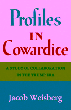 Profiles in Cowardice: A Study of Collaboration in the Trump Era