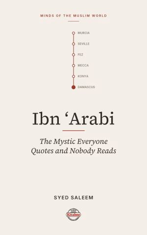 Ibn 'Arabi: Heir to the Prophets (Makers of the Muslim World)