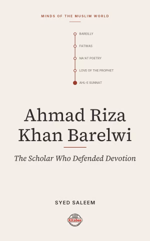 Ahmad Riza Khan Barelwi - In The Path Of The Prophet (Makers of the Muslim World)
