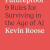 Futureproof: 9 rules for humans in the age of automation