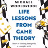 Life Lessons from Game Theory