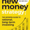 The new money strategy: the modern guide to rational, long-term investing