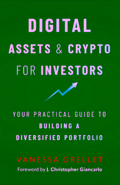 Digital Assets and Crypto for Investors: Your Practical Guide to Building a Diversified Portfolio