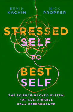Stressed Self to Best Self: The Science-Backed System for Sustainable Peak Performance