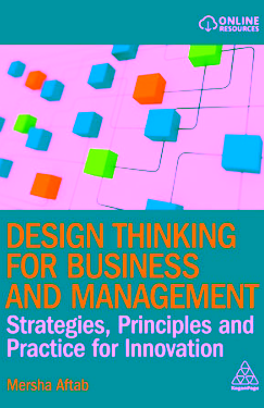 Design Thinking for Business and Management: Strategies, Principles and Practice for Innovation