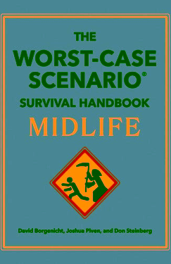 The worst-case scenario survival handbook: midlife