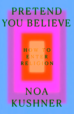 Pretend you believe: how to enter religion