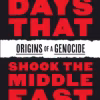 Twelve days that shook the middle east: origins of a genocide