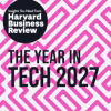 The Year in Tech, 2027: the Insights You Need from Harvard Business Review