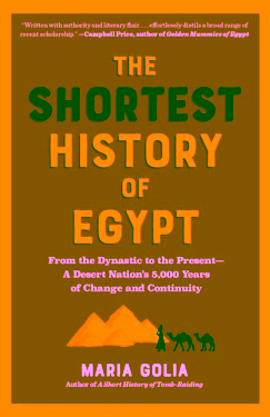 The shortest history of Egypt: from the dynastic to the present-a desert nation's 5,000 years of change and continuity